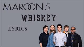 Maroon 5 - Whiskey (Lyrics) ft. A$AP Rocky