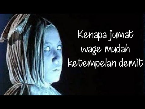 Jumat wage mudah ketempelan demit