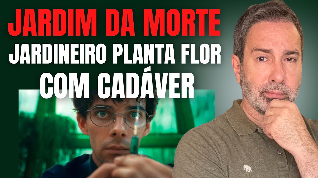 ELE QUER AMAR E MATAR - JARDINEIRO SEM SENTIMENTOS CULTIVA FLOR COM CADÁVER - NETFLIX