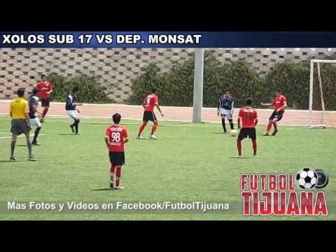 XOLOS SUB 17 VS DEP.MONSAT ( CIX ROSARITO ) FUTBOL TIJUANA