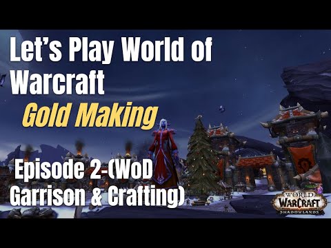 WoD Garrison Dailies & Crafting for Gold Making - World of Warcraft (Episode 2)