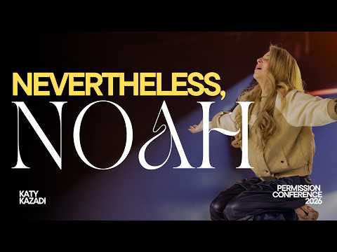 NEVERTHELESS, NOAH | KATY KAZADI | PERMISSION CONFERENCE 2026