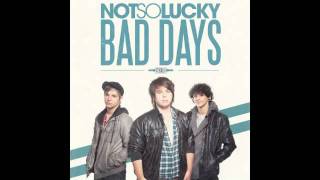 Not So Lucky: Bad Days [AUDIO]