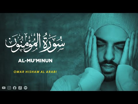Surah Al Mu'minun - Omar Hisham Al Arabi [ 023 ] - Beautiful Quran Recitation