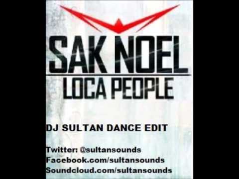 LOCA PEOPLE - SAK NOEL - DJ SULTAN EDIT