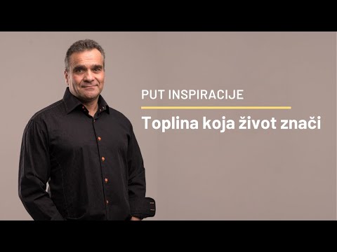 "Toplina koja život znači"  - PUT INSPIRACIJE