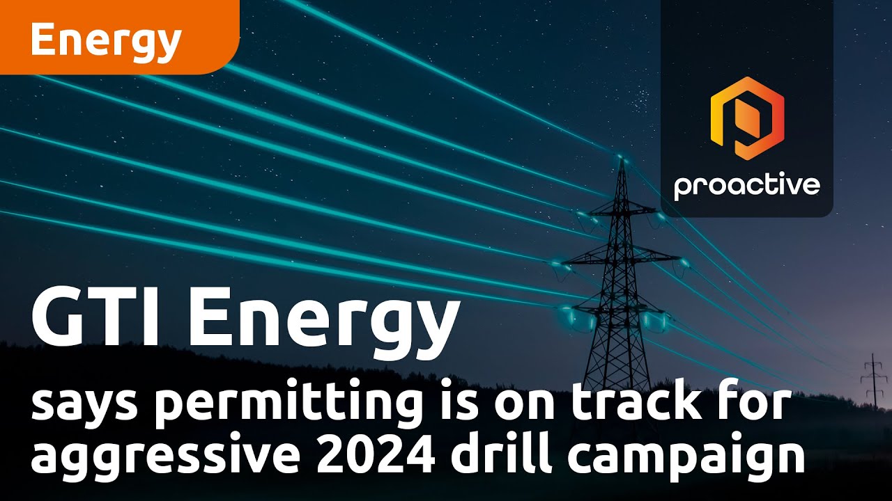 GTI Energy announces permitting is on track for aggressive 2024 drill campaign