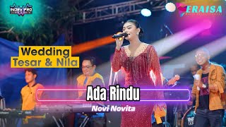 Download lagu ADA RINDU- Novi Novita - OM. ERAISA Live In Ngembak Purwodadi Wedding Tessar & Nila mp3