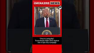 They’re Losing Big”: Trump Boasts Major Wins Against Iran in Epic Fury Campaign