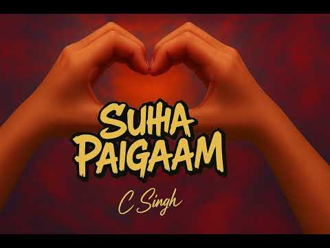 Suha Paigaam : C Singh | Latest Punjabi Songs