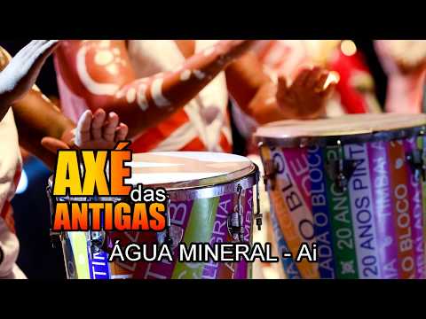 Água Mineral -  Ai - Timbalada - Axé das Antigas - Axé Retrô - Relíquia