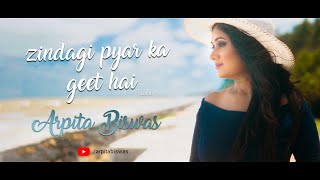 zindagi pyar ka geet hai | Arpita Biswas | Hindi Cover song