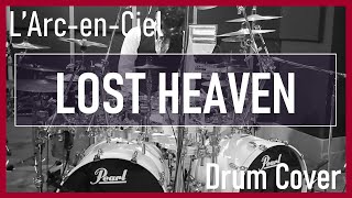 【L'Arc-en-Ciel】LOST HEAVEN (Drum Cover)
