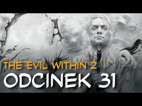 Zagrajmy w The Evil Within 2 odc.31 "Koszmarna trójca"