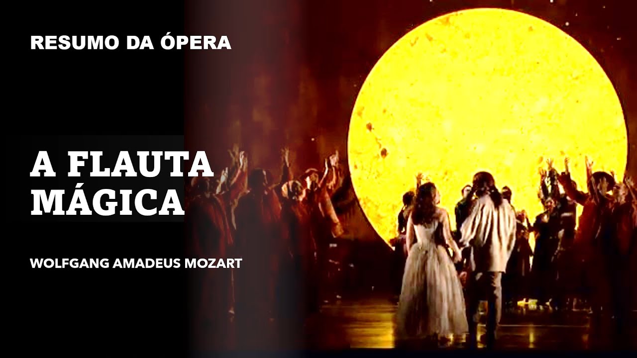 Resumo da ópera: A Flauta Mágica, de Mozart