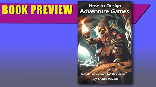 "How to Design Adventure Games" By Shaun McClure - *BOOK PREVIEW*