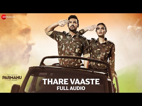 Thare Vaaste - Full Audio | PARMANU:The Story Of Pokhran | John Abraham |Divya Kumar |Sachin - Jigar