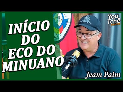 INÍCIO DO ECO DO MINUANO - JEAM PAIM