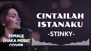 Download lagu CINTAILAH ISTANAKU - STINKY(ANDRE TAULANY) SHAKA MUSIC COVER mp3