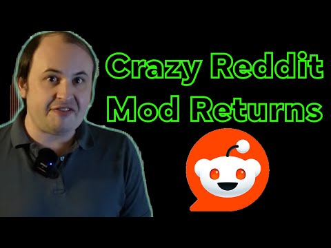 The Ridiculous Reddit Mod Keeps Getting Crazier 