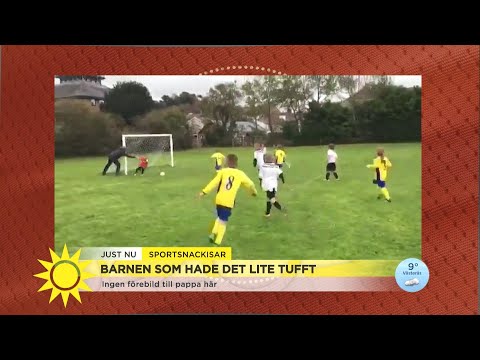 ”Pappan puttar barnet så han räddar bollen” - Nyhetsmorgon (TV4)