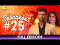 Bebaakee Episode 25 Romantic Drama Web Series Kushal Tandon Ishaan Dhawan Big Magic