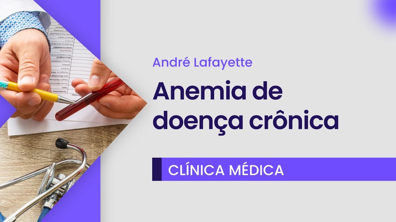 Anemia de doença crônica | Cortes de aula - Medclub PRIME: Clínica Médica