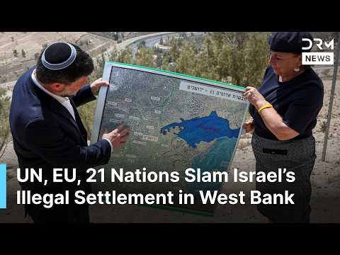 UN, EU, 21 Nations Slam Israel’s Illegal Settlement in West Bank | E1 Crisis Explained | AH1B