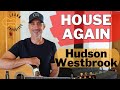House Again Hudson Westbrook Guitar Tutorial