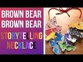 Brown Bear Brown Bear | Storytelling Necklace | Arts & Crafts Activity for Kids