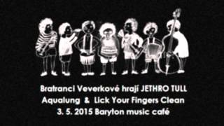 Aqualung &amp; Lick Your Fingers Clean,  Baryton 3.5.2015