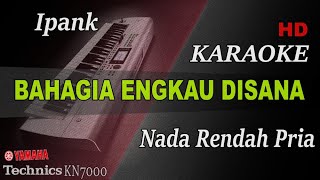 Download lagu IPANK - BAHAGIALAH ENGKAU DISANA ( NADA RENDAH PRIA ) || KARAOKE mp3 Download lagu IPANK - BAHAGIALAH ENGKAU DISANA ( NADA RENDAH PRIA ) || KARAOKE mp3