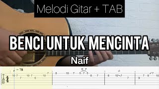 Download lagu Naif - Benci Untuk Mencinta | Tutorial Melodi Gitar (TABLATURE   CHORD) mp3