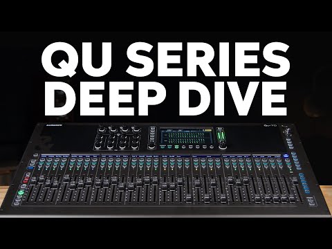 Allen & Heath Qu-5, Qu-6, and Qu-7 Digital Mixers Deep Dive