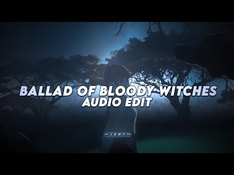 Bloody Mary x The Ballad of The Witches' Road - Agatha, Gaga「 edit audio 」