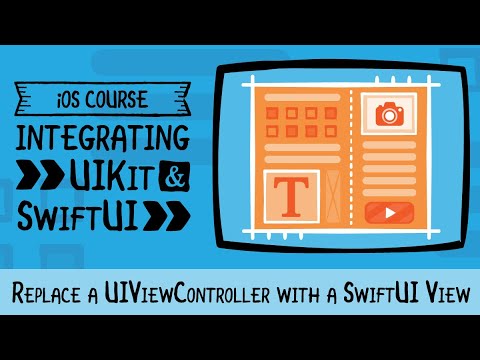 Integrating UIKit & SwiftUI - Replace a UIViewController with a SwiftUI View - raywenderlich.com