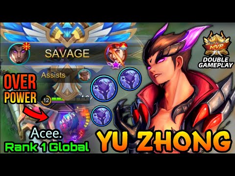 Yu Zhong SAVAGE!! This Hero is Out of Control!! - Top 1 Global Yu Zhong by Acce. - MLBB