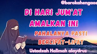 Download lagu Tausiyah ustadzah Halimah alaydrus_ amalan dihari Jum'at,pahalanya sungguh luar biasa mp3