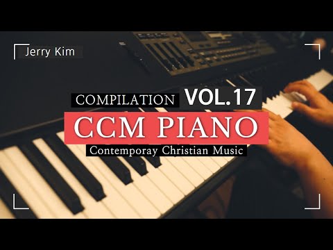 [3 Hours] CCM Piano Compilation vol.17 Worship l Prayer l Christian Meditation Music 조용히 주께 나아가는 시간