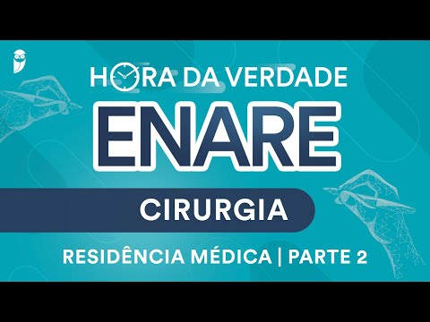 Hora da Verdade Cirurgia ENARE Residência Médica Parte 2