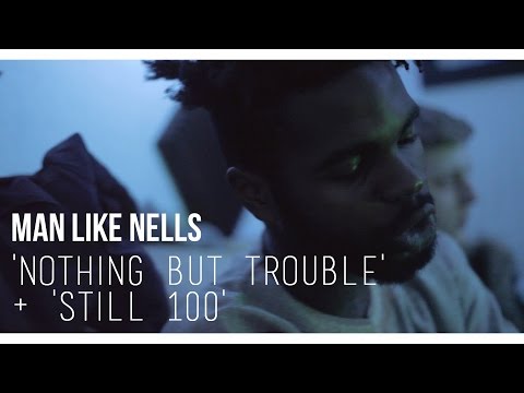 Man Like Nells | Nothing But Trouble/Still 100 | Music Video | @ManLikeNells @OTVisuals