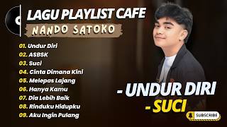 Download lagu Nando Satoko - UNDUR DIRI - ASBSK - SUCI - CINTA DIMANA KINI || POP INDO TERPOPULER 2026 mp3