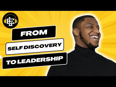From Self-Discovery to Leadership | Everyday Leadership Podcast