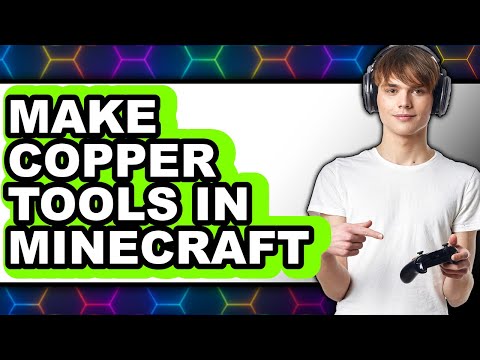 How To Make Copper Tools In Minecraft (Full Guide)