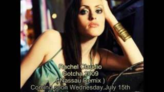 Rachel Claudio - Gotcha ( Nassau Re-Loved Mix  )