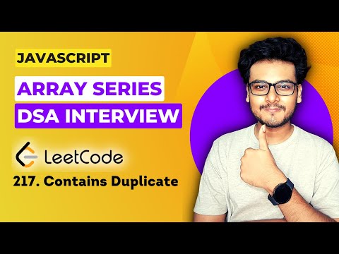 Q1. Contains Duplicate | Leetcode 217 | Array questions for Frontend Interview | DSA in Javascript