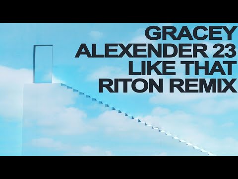 GRACEY & Alexander 23 - Like That (Riton Remix)