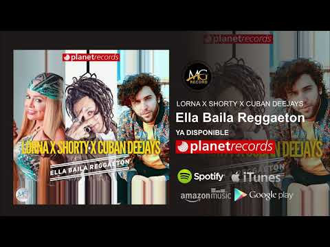LORNA ❌ SHORTY ❌ CUBAN DEEJAYS - Ella Baila Reggaeton (Single Trailer )