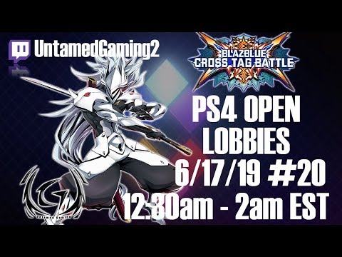 BlazBlue Cross Tag Battle PS4 Open Lobbies #20 6/17/19