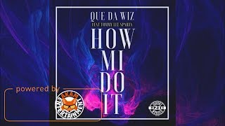 Que Da Wiz X Tommy Lee Sparta - How Mi Do It - June 2017